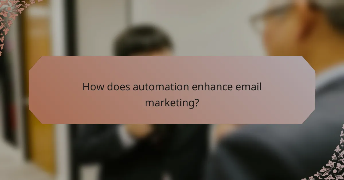 How does automation enhance email marketing?