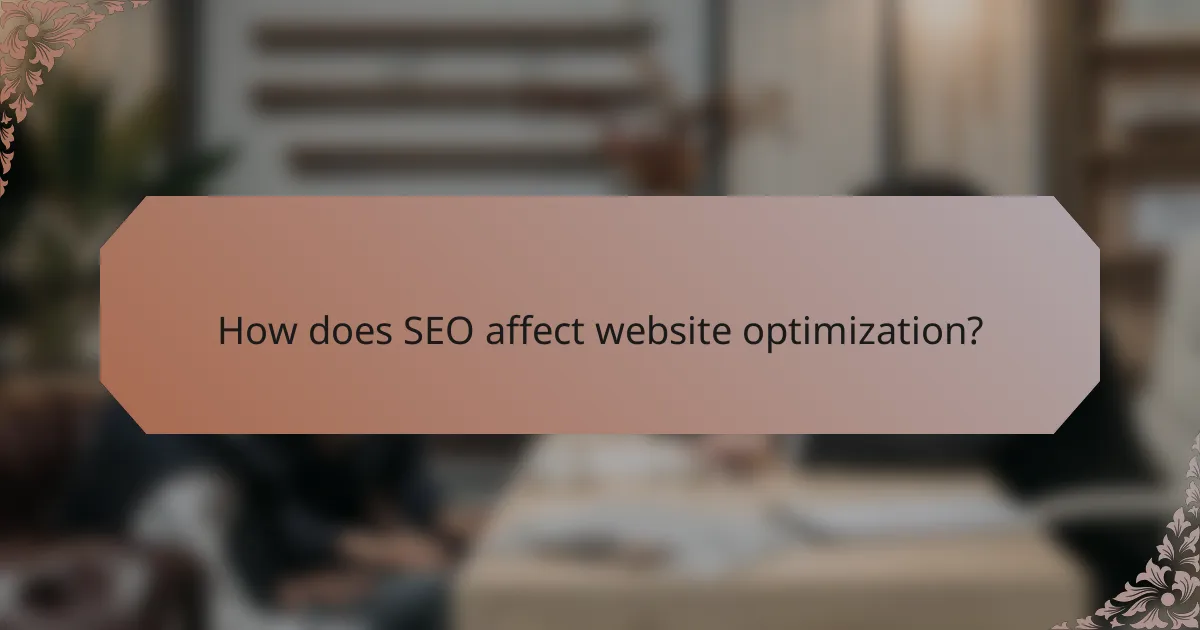 How does SEO affect website optimization?