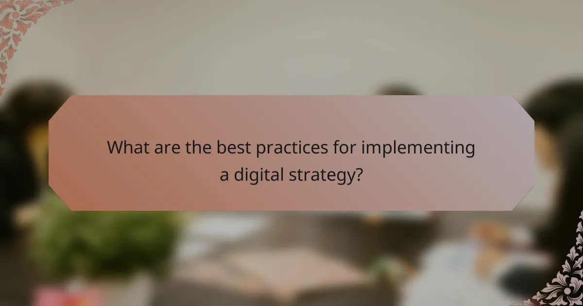 What are the best practices for implementing a digital strategy?