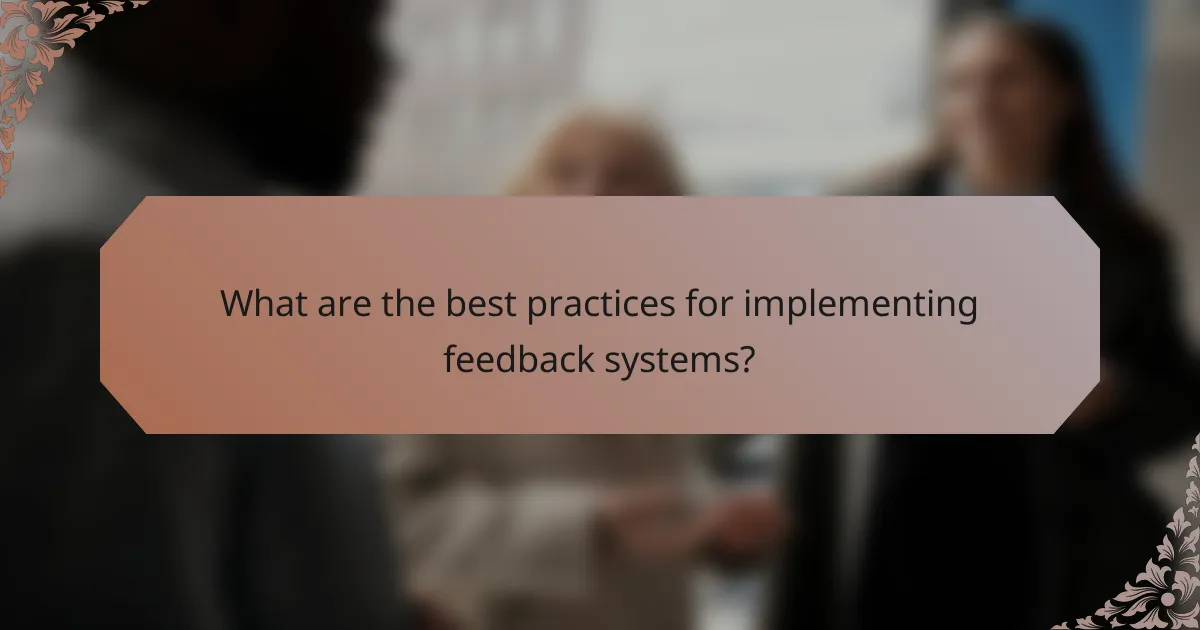 What are the best practices for implementing feedback systems?