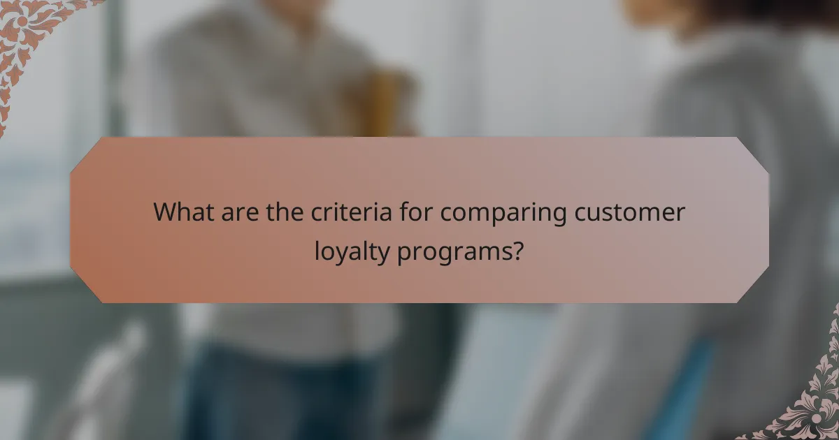 What are the criteria for comparing customer loyalty programs?